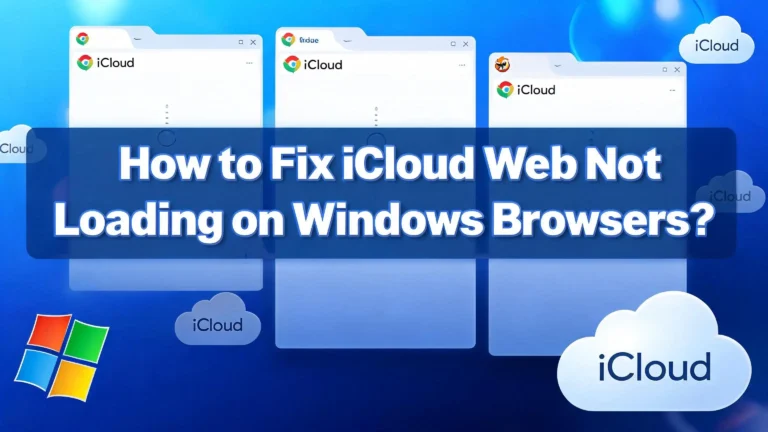 How to Fix iCloud Web Not Loading on Windows Browsers?